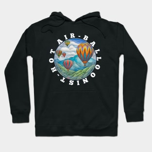 Hot Air Balloonist Now Aeronaut Hot Air Balloon Hoodie